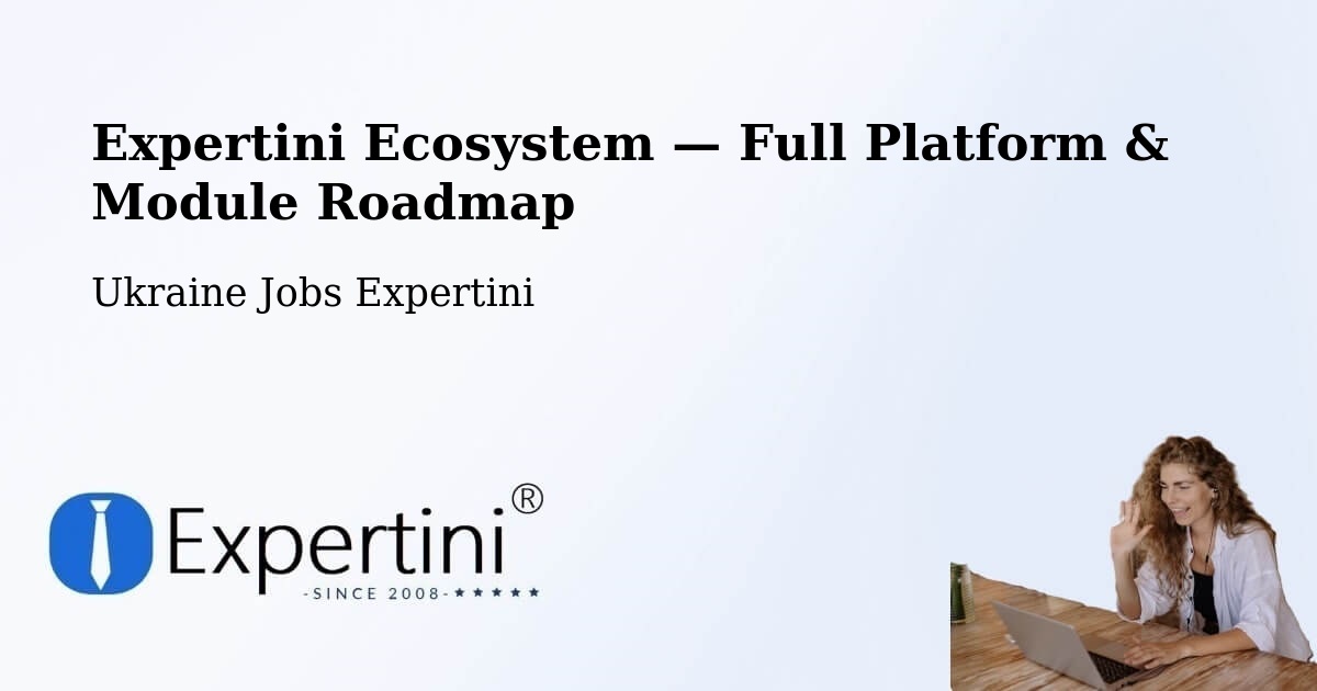 Expertini Ecosystem — Full Platform & Module Roadmap – Zhytomyr